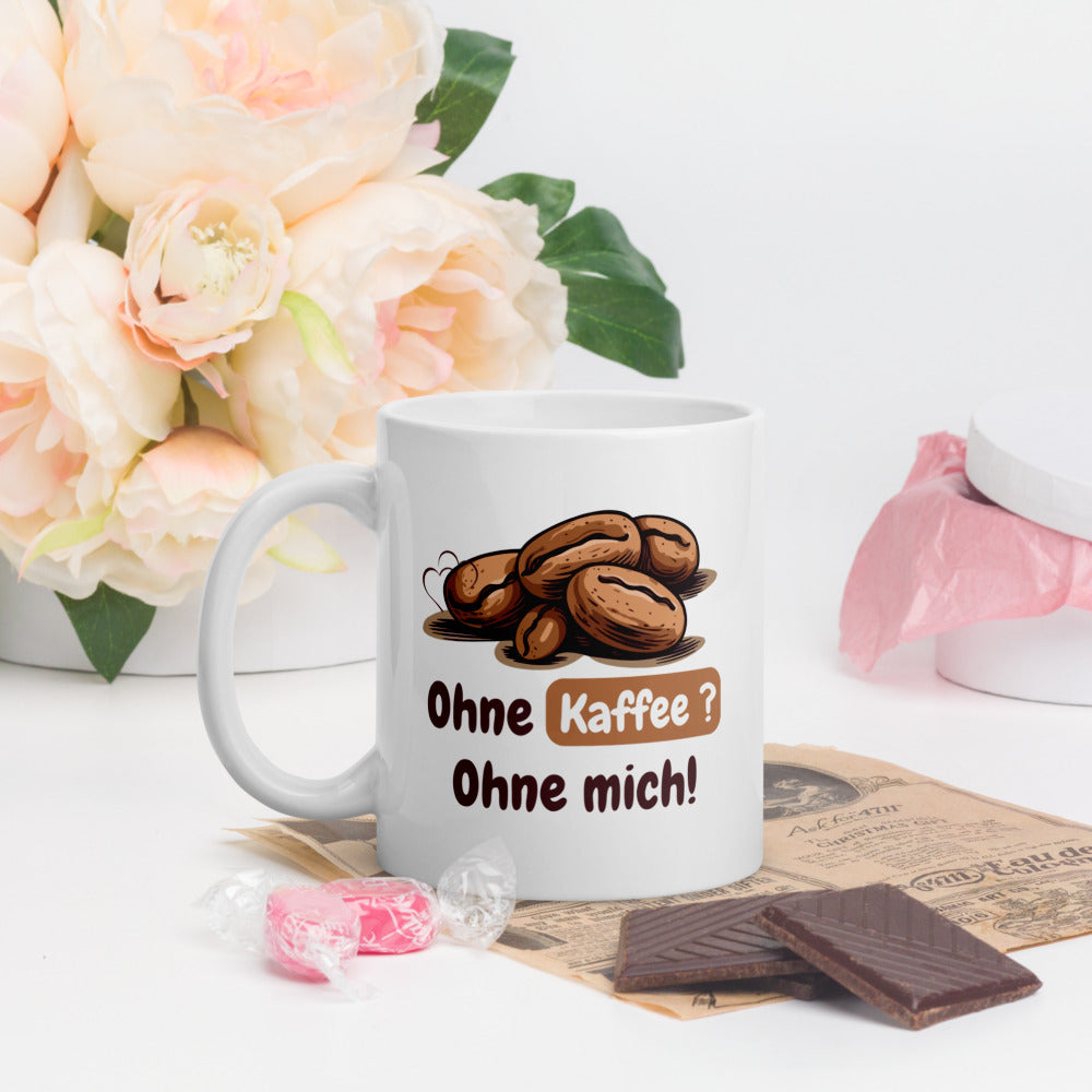Kaffee-Mug – „Ohne Kaffee? Ohne mich!“